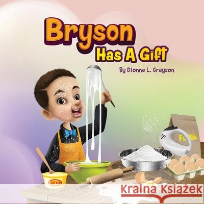 Bryson Has A Gift Dionne L Grayson 9781952327384 Building Your Dreams LLC - książka