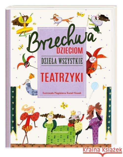 Brzechwa dzieciom. Dzieła wszystkie. Teatrzyki Brzechwa Jan 9788310129635 Nasza Księgarnia - książka