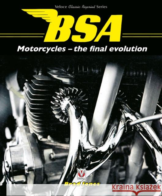 BSA Motorcycles - the final evolution Brad Jones 9781787115484 Veloce Publishing - książka