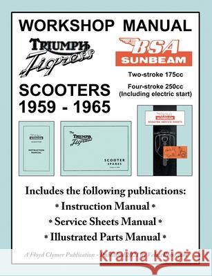 BSA Sunbeam & Triumph Tigress Scooter 1959-1965 Workshop Manual Floyd Clymer Velocepress 9781588502537 Veloce Enterprises, Inc. - książka