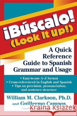 !Búscalo! (Look It Up!): A Quick Reference Guide to Spanish Grammar and Usage Clarkson, William M. 9780471245605 John Wiley & Sons - książka