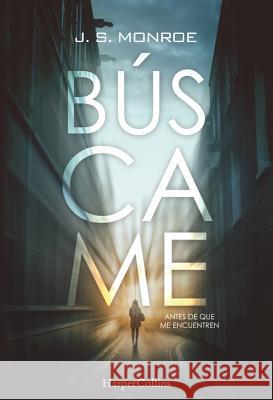 Búscame (Find Me - Spanish Edition) Monroe, J. S. 9788491393597 HarperCollins - książka