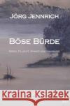 Böse Bürde : Krieg, Flucht, Armut und Hamburg Jennrich, Jörg 9783742702296 epubli