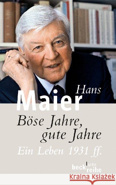 Böse Jahre, gute Jahre : Ein Leben 1931 ff. Maier, Hans 9783406645556 Beck - książka