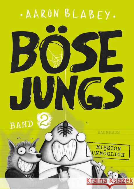 Böse Jungs - Mission Unmöglich Blabey, Aaron 9783833904646 Baumhaus Medien - książka