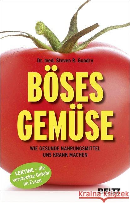 Böses Gemüse : Wie gesunde Nahrungsmittel uns krank machen. Lektine - die versteckte Gefahr im Essen Gundry, Steven R. 9783407865618 Beltz - książka