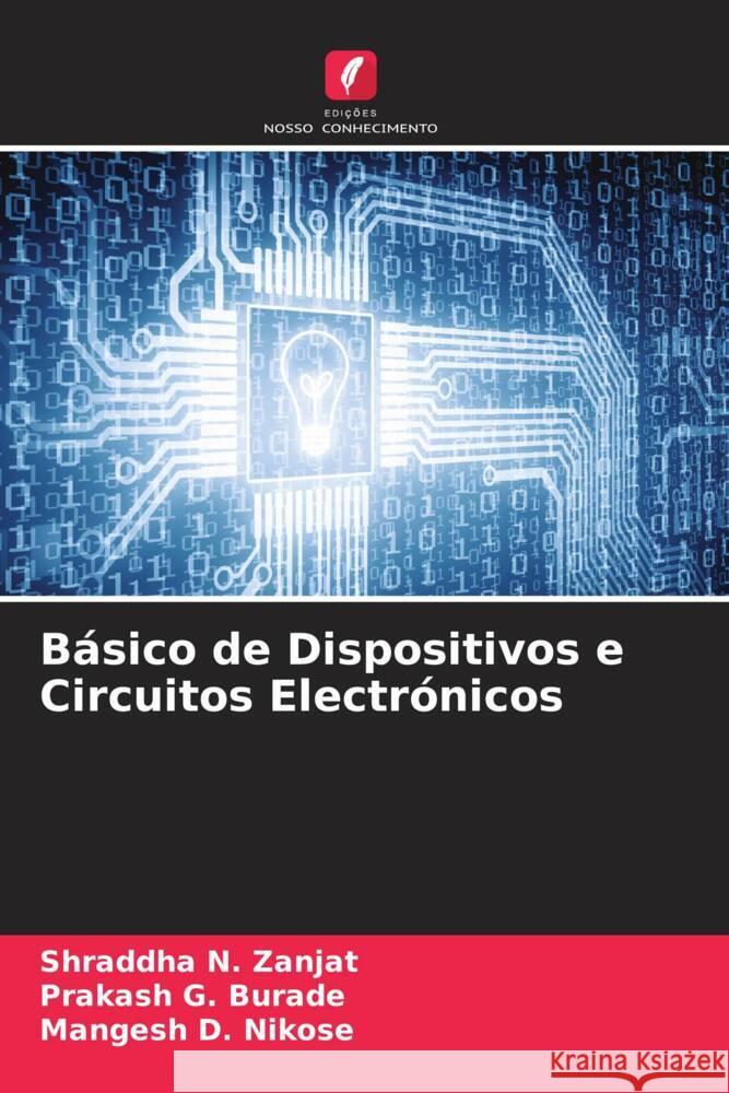 Básico de Dispositivos e Circuitos Electrónicos Zanjat, Shraddha N., Burade, Prakash G., Nikose, Mangesh D. 9786207080342 Edições Nosso Conhecimento - książka