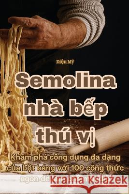 Bột bang nha bếp thu vị Diệu Mỹ   9781835004869 Aurosory ltd - książka