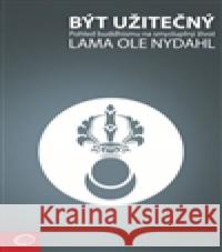 Být užitečný Lama Ole Nydahl 9788090382190 Společnost diamantové cesty - książka