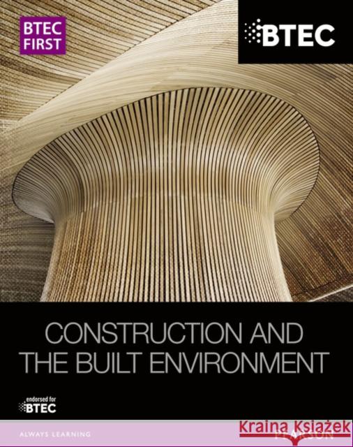 BTEC First Construction and the Built Environment Student Book Simon Topliss 9781446906460 Pearson Education Limited - książka