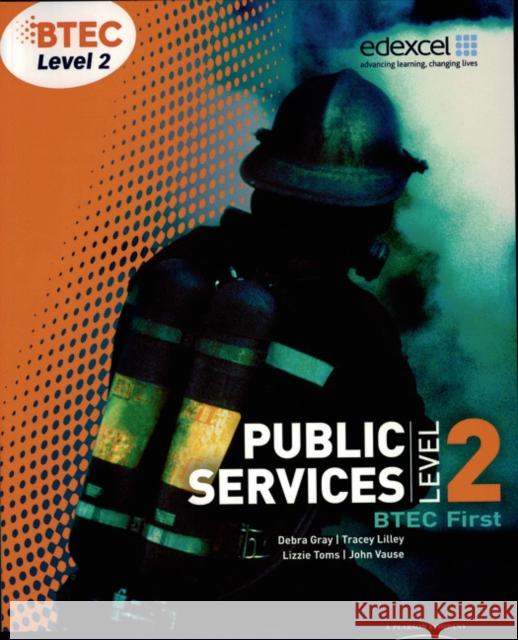 BTEC Level 2 First Public Services Student Book Debra Gray 9781846907210 Pearson Education Limited - książka