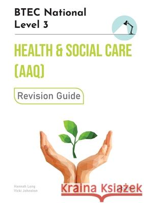 BTEC Level 3 National in Health and Social Care (AAQ) Revision Guide Hannah Long Vicki Johnston 9781917048057 Eboru Publishing - książka