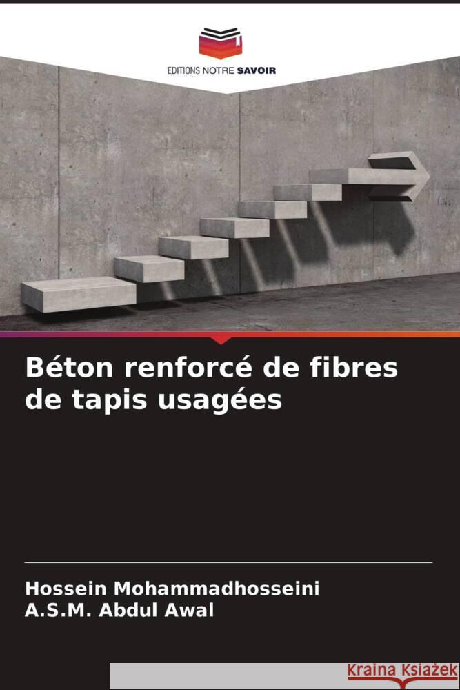 Béton renforcé de fibres de tapis usagées Mohammadhosseini, Hossein, Awal, A.S.M. Abdul 9786208566302 Editions Notre Savoir - książka