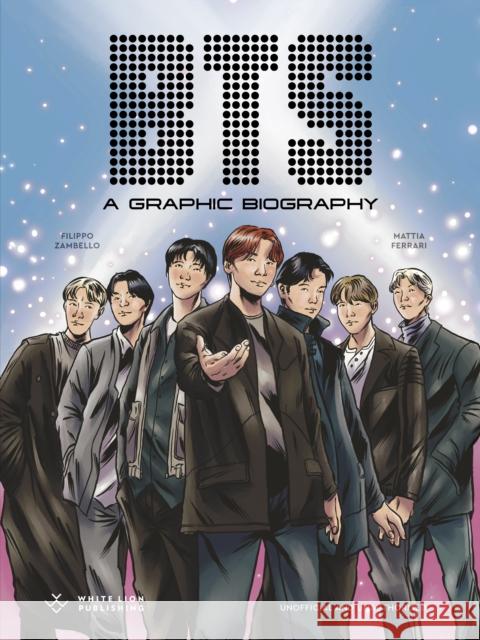BTS: A Graphic Biography Filippo Zambello 9781836001041 White Lion Publishing - książka