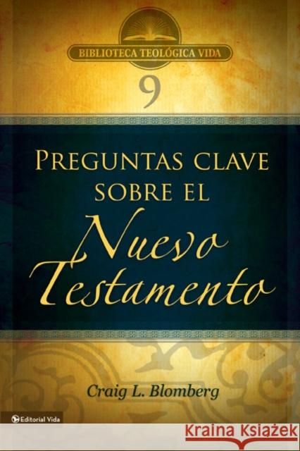 Btv # 09: Preguntas Clave Sobre El Nuevo Testamento = Making Sense of the New Testament Blomberg, Craig L. 9780829753882 Vida Publishers - książka