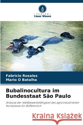 Bubalinocultura im Bundesstaat São Paulo Rosales, Fabricio, Batalha, Mario O 9786207829552 Verlag Unser Wissen - książka