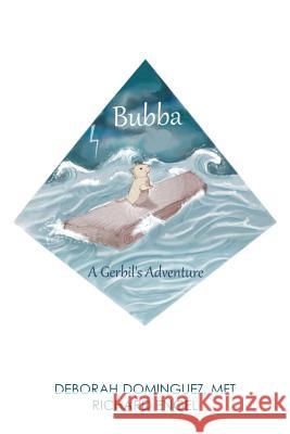 Bubba: A Gerbil's Adventure Richard Engel Fmt Deborah Dominguez 9781984555823 Xlibris Us - książka