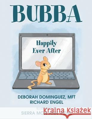 Bubba: Happily Ever After Richard Engel Deborah Dominguez Sierra Mon Ann Vidal 9781637909096 Matchstick Literary - książka