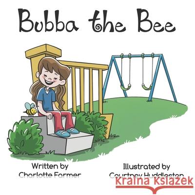 Bubba the Bee Charlotte Farmer, Courtney Huddleston 9798501002531 Independently Published - książka