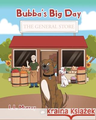 Bubba's Big Day: The General Store L L Murray 9781098007201 Christian Faith - książka