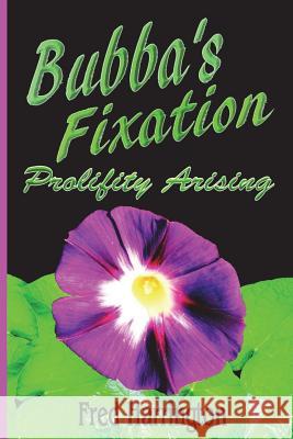 Bubba's Fixation Fred W. Harrington 9781523220236 Createspace Independent Publishing Platform - książka
