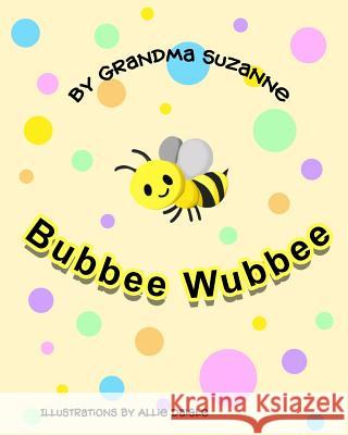 Bubbee Wubbee Allie Daigle Grandma Suzanne 9780578495477 For the Love of Puppie - książka
