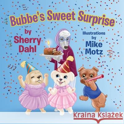 Bubbe's Sweet Surprise Sherry Dahl 9781796661088 Independently Published - książka