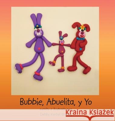 Bubbie, Abuelita, Y Yo Debby Kerbel Shilling   9798985078305 Kerbel Kreature Books - książka