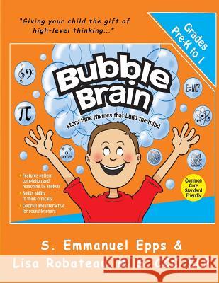 Bubble Brain: Story Time Rhymes That Build the Mind S. Emmanuel Epps Lisa Robateau 9780991141005 Addi Boo Books - książka