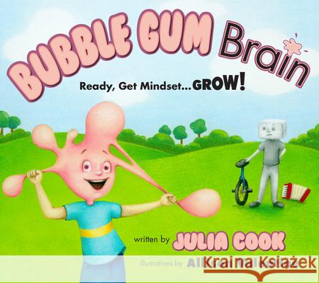 Bubble Gum Brain: Ready, Get Mindset...Grow! Julia Cook Allison Valentine 9781937870430 National Center for Youth Issues - książka