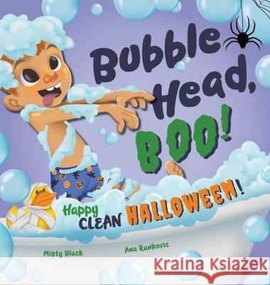 Bubble Head, Boo!: Happy Clean Halloween! Misty Black Ana Rankovic 9781951292713 Berry Patch Press LLC - książka