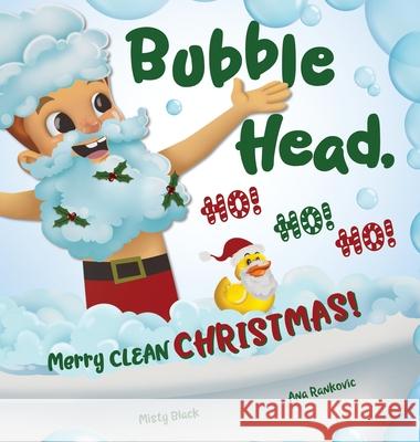 Bubble Head, HO! HO! HO!: Merry Clean Christmas! Misty Black Ana Rankovic 9781951292744 Berry Patch Press LLC - książka