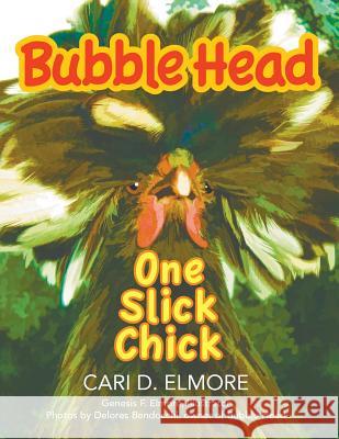 Bubble Head: One Slick Chick Cari D Elmore 9781681819815 Strategic Book Publishing - książka