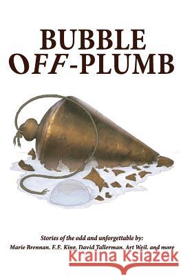 Bubble Off Plumb Marie Brennan David Tallerman E. E. King 9781970087024 Feral Cat Publishers - książka