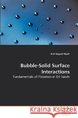 Bubble-Solid Surface Interactions Aref Seyye 9783639240047 VDM Verlag - książka