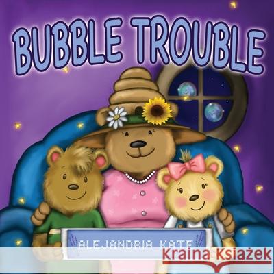 Bubble Trouble Alejandria Kate 9781735253633 Generally Verbose LLC - książka
