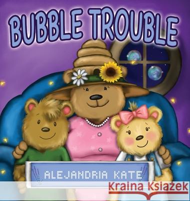 Bubble Trouble Alejandria Kate 9781735253657 Generally Verbose LLC - książka
