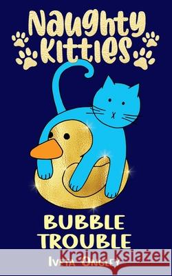 Bubble Trouble Iveta Ongley 9781738621194 Iveta Ongley - książka