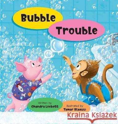Bubble Trouble Chandra Lockett Tamar Blaauw  9798986365749 Chandra Lockett - książka