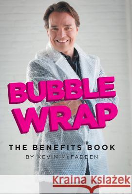 Bubble Wrap: The Benefits Book Kevin McFadden 9781460277027 FriesenPress - książka