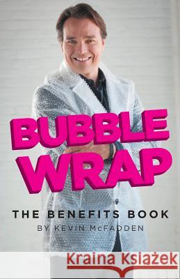 Bubble Wrap: The Benefits Book Kevin McFadden 9781460277034 FriesenPress - książka