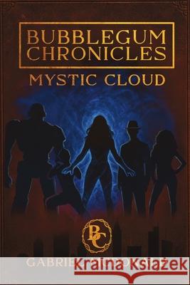 Bubblegum Chronicles: Mystic Cloud Gabriel McDonald 9781969213182 Twinverse Prime - książka