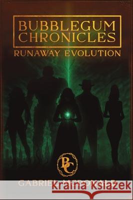 Bubblegum Chronicles: Runaway Evolution Gabriel McDonald 9781969213267 Twinverse Prime - książka