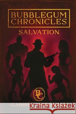 Bubblegum Chronicles: Salvation Gabriel McDonald 9781969213236 Twinverse Prime - książka