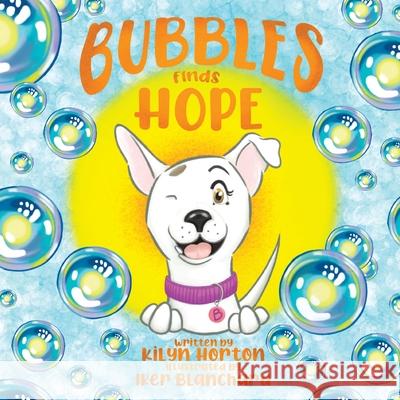 Bubbles Finds Hope Kilyn Horton, Iker Blanchard 9780578910574 Gatekeeper Press - książka