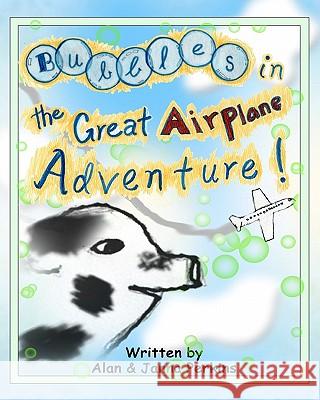 Bubbles in The Great Airplane Adventure Perkins, K. Alan 9781456302757 Createspace - książka