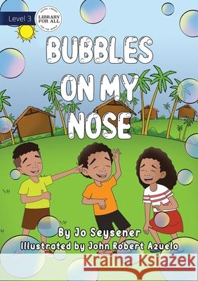 Bubbles on My Nose Jo Seysener 9781922591203 Library for All - książka