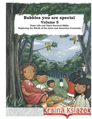 Bubbles You Are Special Volume 5: Exploring The World of Artic and Antartic Creatures Jean, Norma 9780986703232 Norma Gangaram - książka
