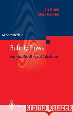 Bubbly Flows: Analysis, Modelling and Calculation Sommerfeld, Martin 9783540407911 SPRINGER-VERLAG BERLIN AND HEIDELBERG GMBH &  - książka