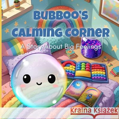 Bubboo's Calming Corner - A Story About Big Feelings Charity Roehrig 9781088145852 Meatballx1 Publishing - książka